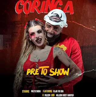 Preto Show - Coringa (feat. Filho Do Zua, Kelson Monst Wanted, Deezy e Dj Devictor): O Novo Afro-House Que Promete Agitar as Pistas