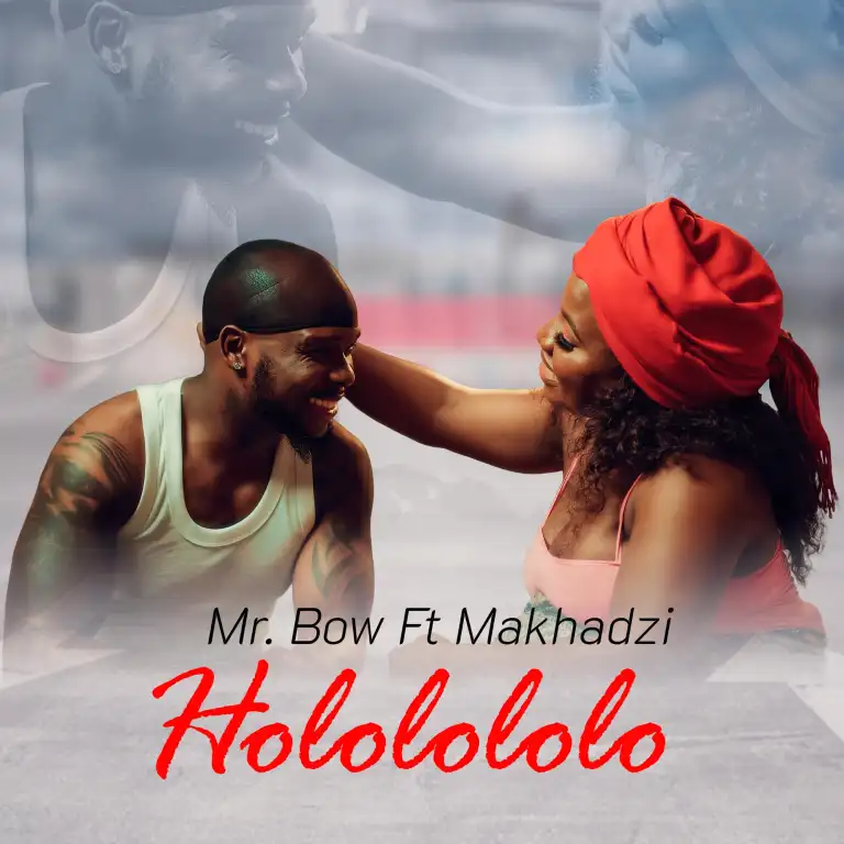 Makhadzi & Mr. Bow - Hololololo Download